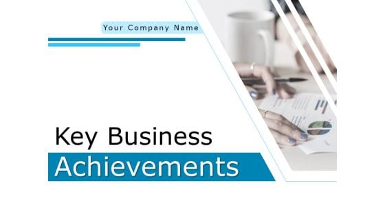 Key Business Achievements Ppt PowerPoint Presentation Complete Deck With Slides