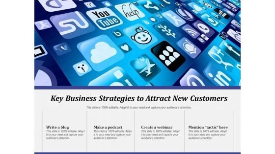 Key Business Strategies To Attract New Customers Ppt PowerPoint Presentation Gallery Show PDF