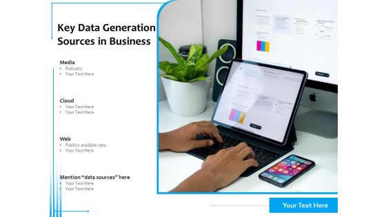 Key Data Generation Sources In Business Ppt PowerPoint Presentation Gallery Inspiration PDF