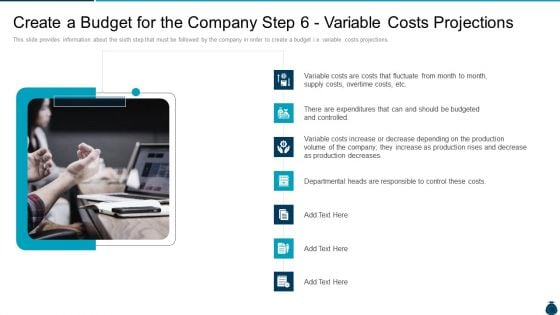 Key Elements And Techniques Of A Budgeting System Create A Budget For The Company Step 6 Variable Costs Projections Graphics PDF