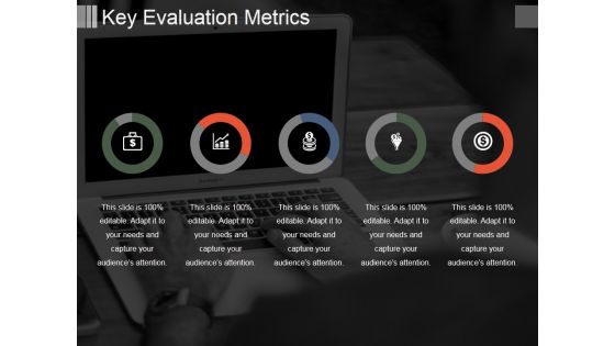 Key Evaluation Metrics Ppt PowerPoint Presentation Show Guide