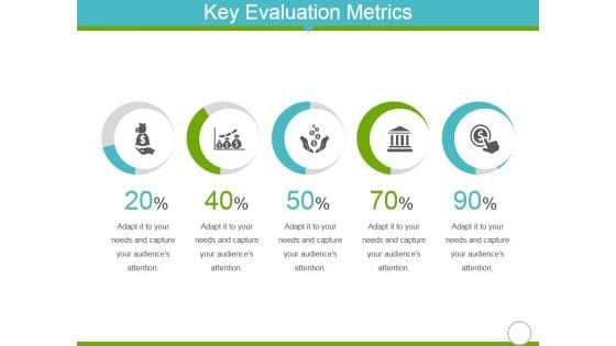 Key Evaluation Metrics Ppt Powerpoint Presentation Styles Design Inspiration