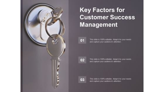 Key Factors For Customer Success Management Ppt Powerpoint Presentation Outline Guide