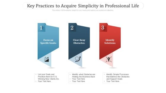Key Practices To Acquire Simplicity In Professional Life Ppt PowerPoint Presentation File Deck PDF