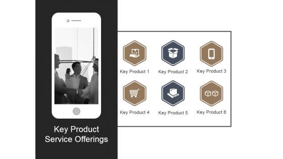 Key Product Service Offerings Template 1 Ppt PowerPoint Presentation Shapes Key Product Service Offerings Template 1 Ppt PowerPoint Presentation Shapes