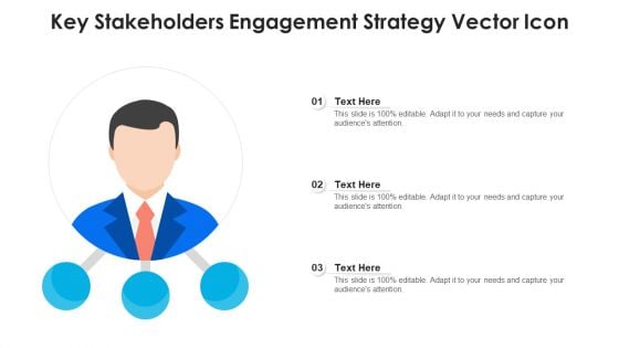 Key Stakeholders Engagement Strategy Vector Icon Ppt Inspiration Clipart Images PDF