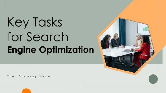 Key Tasks For Search Engine Optimization Ppt PowerPoint Presentation Complete Deck With Slides