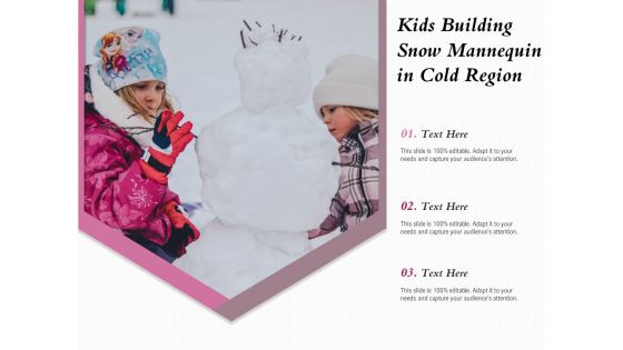 Kids Building Snow Mannequin In Cold Region Ppt PowerPoint Presentation Ideas Introduction PDF