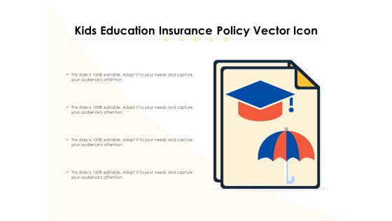 Kids Education Insurance Policy Vector Icon Ppt PowerPoint Presentation File Grid PDF