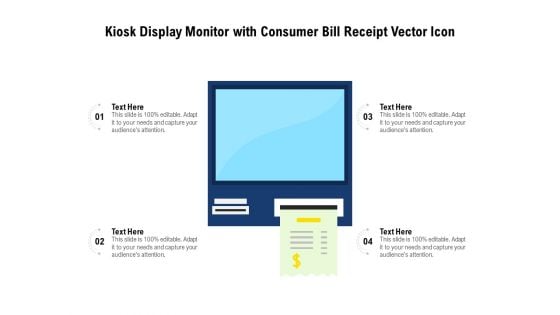 Kiosk Display Monitor With Consumer Bill Receipt Vector Icon Ppt PowerPoint Presentation Gallery Example Topics PDF