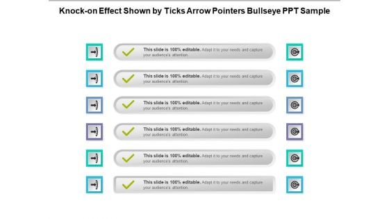 Knock On Effect Shown By Ticks Arrow Pointers Bullseye PPT Sample Ppt PowerPoint Presentation Gallery Design Templates PDF
