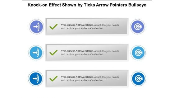Knock On Effect Shown By Ticks Arrow Pointers Bullseye Ppt PowerPoint Presentation File Inspiration PDF