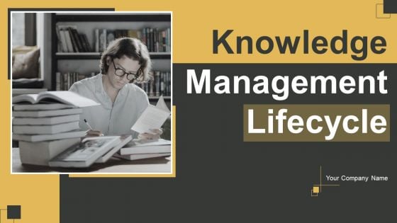 Knowledge Management Lifecycle Ppt PowerPoint Presentation Complete Deck With Slides