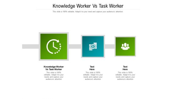 Knowledge Worker Vs Task Worker Ppt PowerPoint Presentation Icon Influencers Cpb