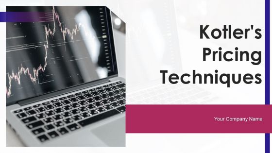 Kotlers Pricing Techniques Ppt PowerPoint Presentation Complete Deck With Slides