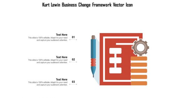 Kurt Lewin Business Change Framework Vector Icon Ppt PowerPoint Presentation File Model PDF