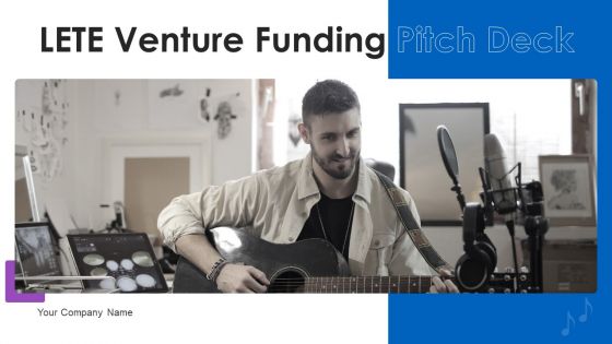 LETE Venture Funding Pitch Deck Ppt PowerPoint Presentation Complete Deck With Slides
