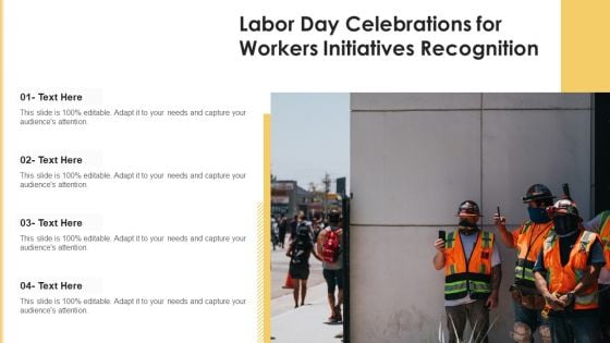 Labor Day Celebrations For Workers Initiatives Reconginition Ppt PowerPoint Presentation Icon Infographics PDF