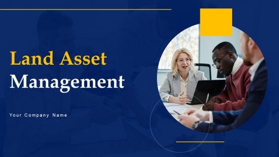 Land Asset Management Ppt PowerPoint Presentation Complete Deck With Slides