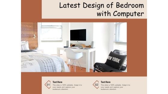 Latest Design Of Bedroom With Computer Ppt PowerPoint Presentation Show Professional PDF