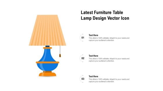 Latest Furniture Table Lamp Design Vector Icon Ppt PowerPoint Presentation File Icon PDF