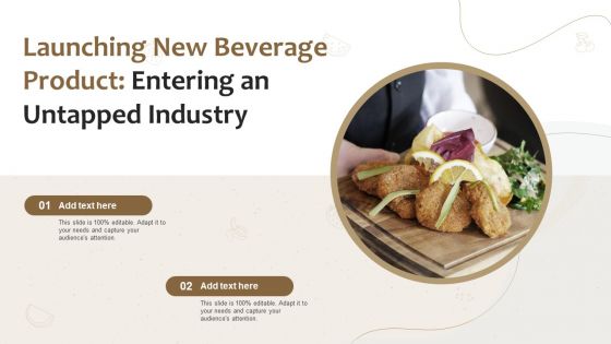 Launching New Beverage Product Entering An Untapped Industry Icons PDF