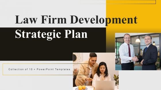 Law Firm Development Ppt PowerPoint Presentation Complete Deck With Slides