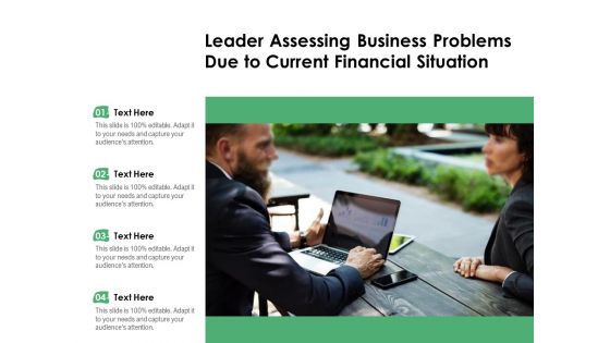 Leader Assessing Business Problems Due To Current Financial Situation Ppt PowerPoint Presentation Gallery Files PDF