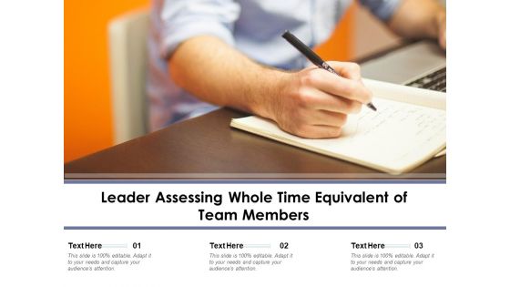 Leader Assessing Whole Time Equivalent Of Team Members Ppt PowerPoint Presentation File Example PDF