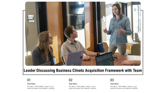 Leader Discussing Business Clients Acquisition Framework With Team Ppt PowerPoint Presentation File Inspiration PDF