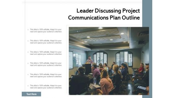 Leader Discussing Project Communications Plan Outline Ppt PowerPoint Presentation Gallery Information PDF