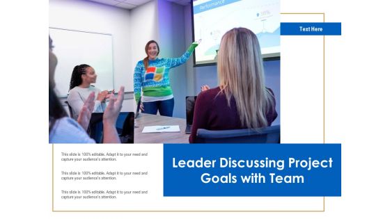 Leader Discussing Project Goals With Team Ppt PowerPoint Presentation Summary Designs PDF