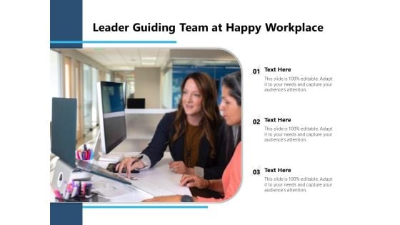 Leader Guiding Team At Happy Workplace Ppt PowerPoint Presentation Samples PDF