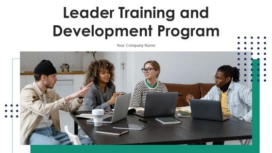 Leader Training And Development Program Ppt PowerPoint Presentation Complete Deck With Slides Leader Training And Development Program Ppt PowerPoint Presentation Complete Deck With Slides