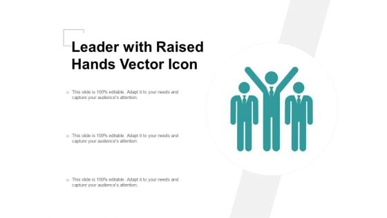 Leader With Raised Hands Vector Icon Ppt PowerPoint Presentation Portfolio Templates