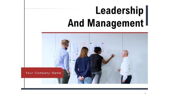 Leadership And Management Ppt PowerPoint Presentation Complete Deck With Slides