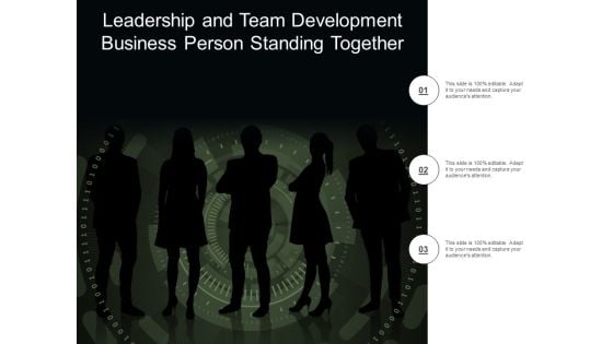 Leadership And Team Development Business Person Standing Together Ppt Powerpoint Presentation Pictures Show