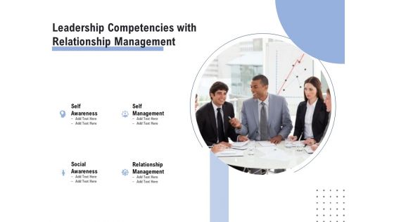 Leadership Competencies With Relationship Management Ppt Summary Graphics Pictures PDF