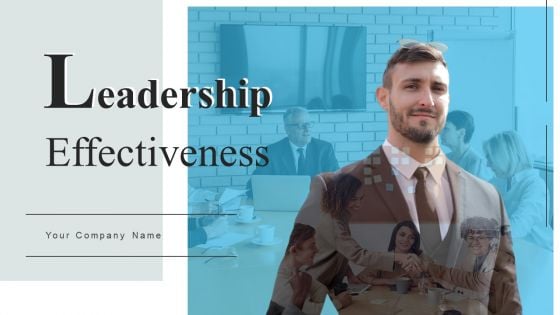 Leadership Effectiveness Ppt PowerPoint Presentation Complete Deck With Slides