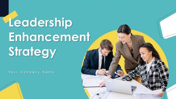 Leadership Enhancement Strategy Ppt PowerPoint Presentation Complete Deck With Slides
