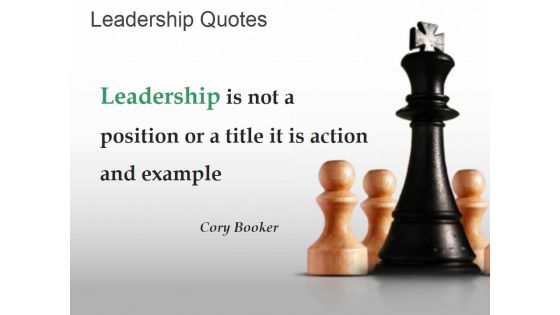 Leadership Is Not A Position Or A Title It Is Action And Example Ppt PowerPoint Presentation Background Images