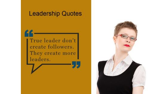 Leadership Quotes Template 1 Ppt PowerPoint Presentation Files