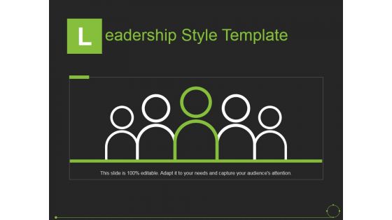 Leadership Style Template Ppt PowerPoint Presentation Inspiration Slide