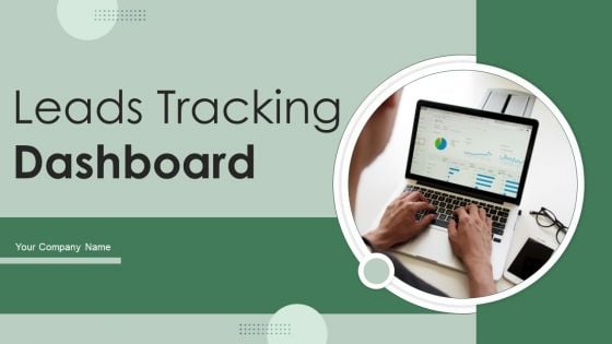 Leads Tracking Dashboard Ppt PowerPoint Presentation Complete Deck With Slides Leads Tracking Dashboard Ppt PowerPoint Presentation Complete Deck With Slides