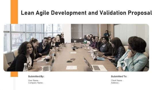 Lean Agile Development And Validation Proposal Ppt PowerPoint Presentation Complete Deck With Slides