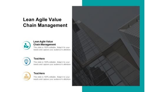 Lean Agile Value Chain Management Ppt PowerPoint Presentation Infographics Clipart Cpb