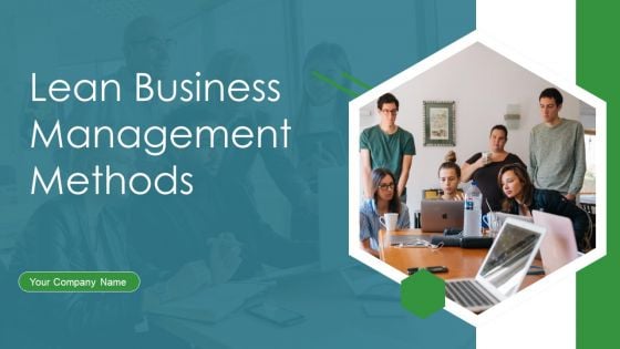 Lean Business Management Methods Ppt PowerPoint Presentation Complete Deck With Slides Lean Business Management Methods Ppt PowerPoint Presentation Complete Deck With Slides