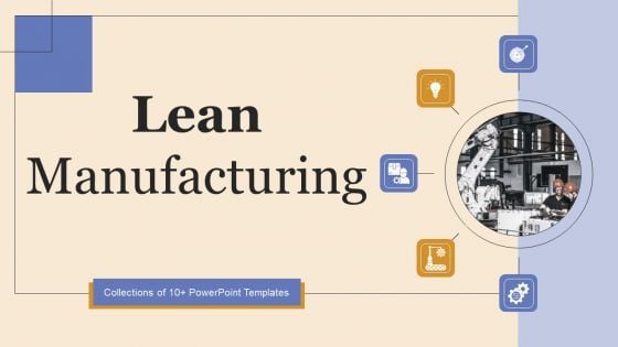 Lean Manufacturing Ppt PowerPoint Presentation Complete Deck With Slides