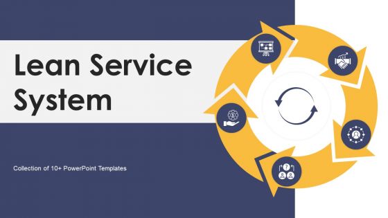 Lean Service System Ppt PowerPoint Presentation Complete With Slides