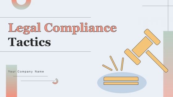 Legal Compliance Tactics Wd Ppt PowerPoint Presentation Complete Deck With Slides